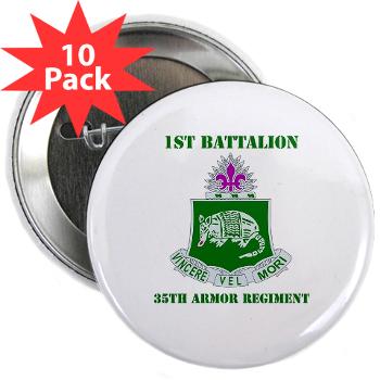 1B35AR - M01 - 01 - DUI - 1st Bn - 35th Armor Regt with Text 2.25" Button (10 pack)