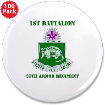 1B35AR - M01 - 01 - DUI - 1st Bn - 35th Armor Regt with Text 3.5" Button (100 pack) - Click Image to Close