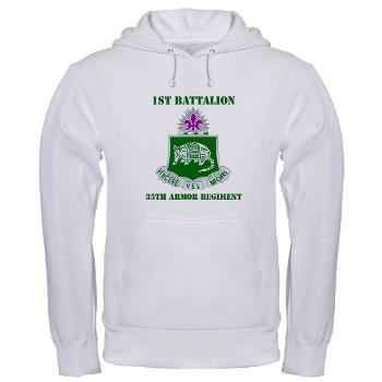 1B35AR - A01 - 03 - DUI - 1st Bn - 35th Armor Regt with Text Hooded Sweatshirt - Click Image to Close