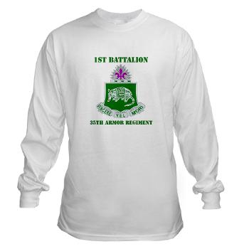 1B35AR - A01 - 03 - DUI - 1st Bn - 35th Armor Regt with Text Long Sleeve T-Shirt - Click Image to Close