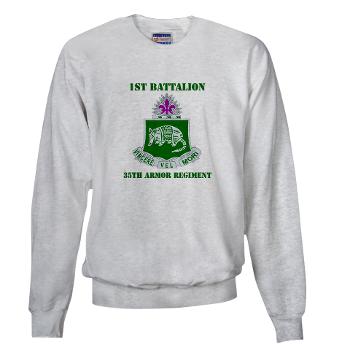 1B35AR - A01 - 03 - DUI - 1st Bn - 35th Armor Regt with Text Sweatshirt - Click Image to Close