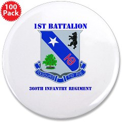 1B360R - M01 - 01 - DUI - 1st Bn - 360th Infantry Regt with Text - 3.5" Button (100 pack)