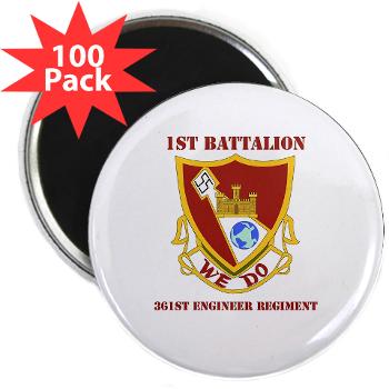 1B361R - M01 - 01 - DUI - 1st Bn - 361st Engineer Regt with text - 2.25" Magnet (100 pack)