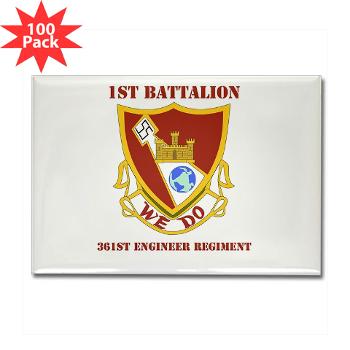 1B361R - M01 - 01 - DUI - 1st Bn - 361st Engineer Regt with text - Rectangle Magnet (100 pack)