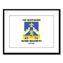 1B363RCSCSS - M01 - 02 - DUI - 1st Battalion - 363rd Regiment CS/ CSS with text - Large Framed Print - Click Image to Close