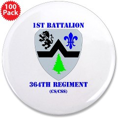 1B364R - M01 - 01 - DUI - 1st Battalion - 364th Regiment CS/ CSS with Text - 3.5" Button (100 pack)