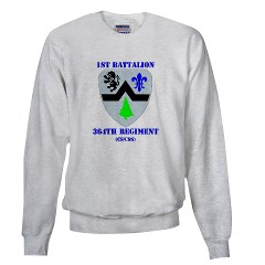 1B364R - A01 - 03 - DUI - 1st Battalion - 364th Regiment CS/ CSS with Text - Sweatshirt