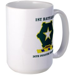 1B36IR - M01 - 03 - DUI - 1st Battalion - 36th Infantry Regiment with Text Large Mug