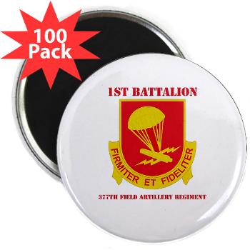 1B377FAR - M01 - 01 - DUI - 1st Bn - 377th FA Regt with Text 2.25" Magnet (100 pack)