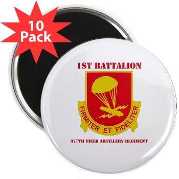 1B377FAR - M01 - 01 - DUI - 1st Bn - 377th FA Regt with Text 2.25" Magnet (10 pack)
