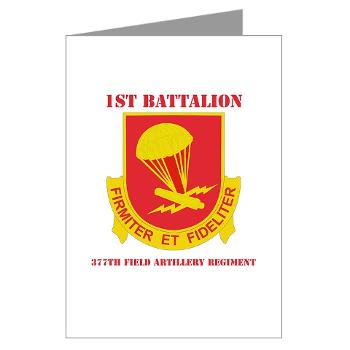 1B377FAR - M01 - 02 - DUI - 1st Bn - 377th FA Regt with Text Greeting Cards (Pk of 10)