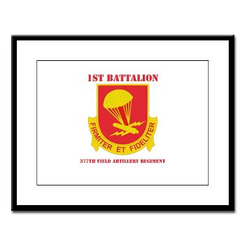 1B377FAR - M01 - 02 - DUI - 1st Bn - 377th FA Regt with Text Large Framed Print - Click Image to Close