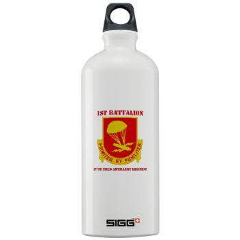 1B377FAR - M01 - 03 - DUI - 1st Bn - 377th FA Regt with Text Sigg Water Bottle 1.0L