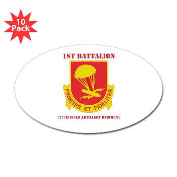 1B377FAR - M01 - 01 - DUI - 1st Bn - 377th FA Regt with Text Sticker (Oval 10 pk) - Click Image to Close