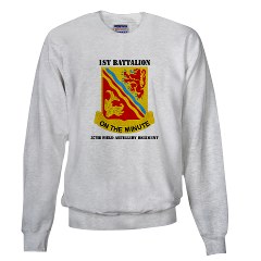 1B37FAR - A01 - 03 - DUI - 1st Bn - 37th FA Regt with Text - Sweatshirt - Click Image to Close