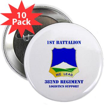 1B382RLSB - M01 - 01 - DUI - 1st Battalion - 382nd Regiment (LSB) with Text - 2.25" Button (10 pack) - Click Image to Close