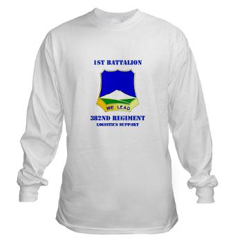 1B382RLSB - A01 - 03 - DUI - 1st Battalion - 382nd Regiment (LSB) with Text - Long Sleeve T-Shirt