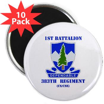 1B383RCSCSS - M01 - 01 - DUI - 1st Battalion - 383rd Regiment (CS/CSS) with Text - 2.25" Magnet (10 pack)