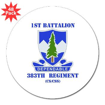 1B383RCSCSS - M01 - 01 - DUI - 1st Battalion - 383rd Regiment (CS/CSS) with Text - 3" Lapel Sticker (48 pk)