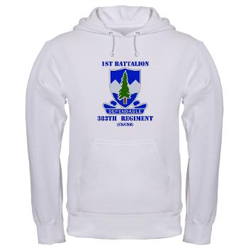 1B383RCSCSS - A01 - 03 - DUI - 1st Battalion - 383rd Regiment (CS/CSS) with Text - Hooded Sweatshirt