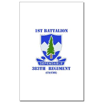 1B383RCSCSS - M01 - 02 - DUI - 1st Battalion - 383rd Regiment (CS/CSS) with Text - Mini Poster Print - Click Image to Close