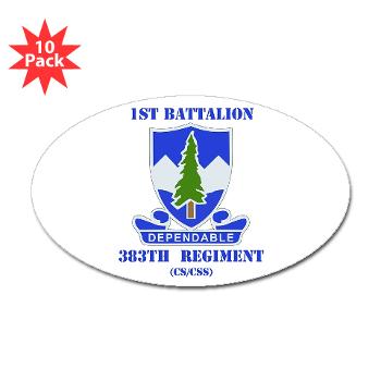 1B383RCSCSS - M01 - 01 - DUI - 1st Battalion - 383rd Regiment (CS/CSS) with Text - Sticker (Oval 10 pk)