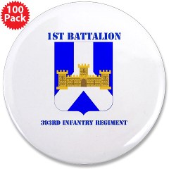 1B393IR - M01 - 01 - DUI - 1st Battalion - 393rd Infantry Regiment with Text 3.5" Button (100 pack) - Click Image to Close