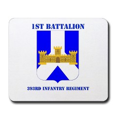 1B393IR - M01 - 03 - DUI - 1st Battalion - 393rd Infantry Regiment with Text Mousepad