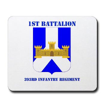 1B393RI - M01 - 03 - DUI - 1st Battalion - 393rd Infantry Regiment with Text - Mousepad