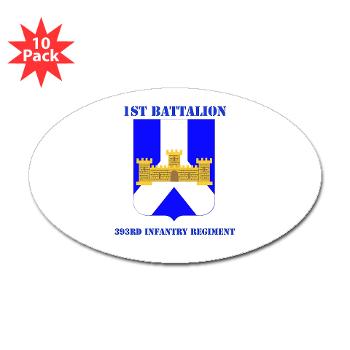 1B393RI - M01 - 01 - DUI - 1st Battalion - 393rd Infantry Regiment with Text - Sticker (Oval 10 pk) - Click Image to Close