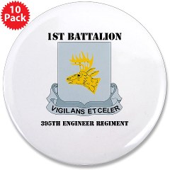 1B395RLS - M01 - 01 - DUI - 1st Bn - 395th Engineer Regt with Text - 3.5" Button (10 pack)