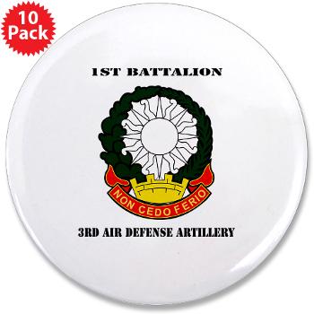 1B3ADA - M01 - 01 - 1st Battalion, 3rd Air Defense Artillery with Text - 3.5" Button (10 pack)