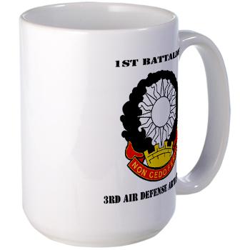 1B3ADA - M01 - 03 - 1st Battalion, 3rd Air Defense Artillery with Text - Large Mug