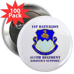 1B411R - M01 - 01 - DUI - 1st Battalion - 411th Regiment (LS) with Text 2.25" Button (100 pack)
