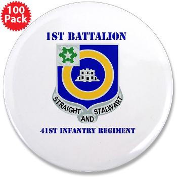 1B41IR - A01 - 01 - DUI - 1st Bn - 41st Infantry Regt with Text - 3.5" Button (100 pack) - Click Image to Close