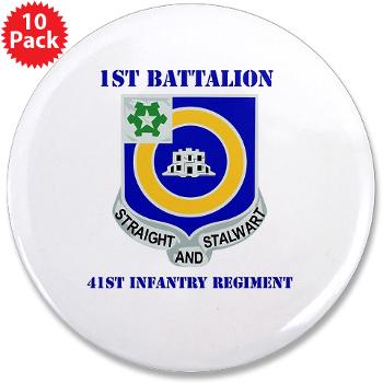 1B41IR - A01 - 01 - DUI - 1st Bn - 41st Infantry Regt with Text - 3.5" Button (10 pack) - Click Image to Close