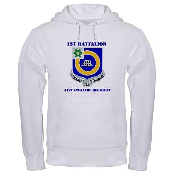 1B41IR - A01 - 03 - DUI - 1st Bn - 41st Infantry Regt with Text - Hooded Sweatshirt