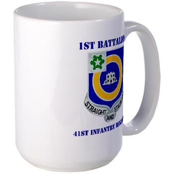 1B41IR - A01 - 03 - DUI - 1st Bn - 41st Infantry Regt with Text - Large Mug
