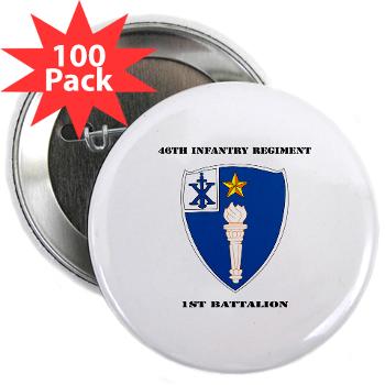 1B46IR - M01 - 01 - DUI - 1st Battalion - 46th Infantry Regiment wih Text - 2.25" Button (100 pack) - Click Image to Close