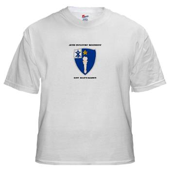 1B46IR - A01 - 04 - DUI - 1st Battalion - 46th Infantry Regiment wih Text - White t-Shirt
