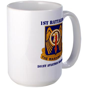 1B501AR - M01 - 03 - DUI - 1st Bn - 501st Avn Regt with Text - Large Mug - Click Image to Close