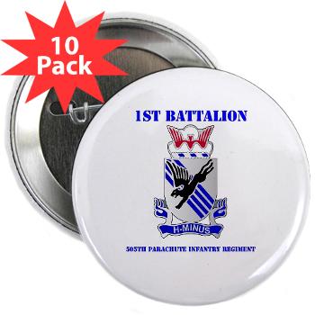 1B505PIR - M01 - 01 - DUI - 1st Battalion, 505th Parachute Infantry Regiment with Text 2.25" Button (10 pack)