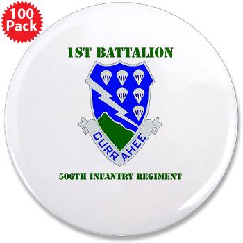 1B506IR - M01 - 01 - DUI - 1st Bn - 506th Infantry Regiment with Text 3.5" Button (100 pack)