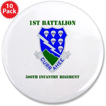 1B506IR - M01 - 01 - DUI - 1st Bn - 506th Infantry Regiment with Text 3.5" Button (10 pack)