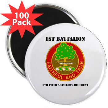 1B5FAR - M01 - 01 - DUI - 1st Bn - 5th FA Regt with Text - 2.25" Magnet (100 pack) - Click Image to Close