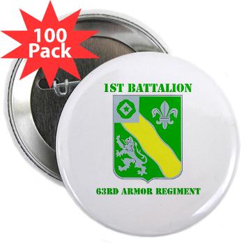 1B63AR - M01 - 01 - DUI - 1st Bn - 63rd Armor Regt with Text 2.25" Button (100 pack)