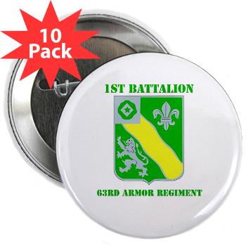 1B63AR - M01 - 01 - DUI - 1st Bn - 63rd Armor Regt with Text 2.25" Button (10 pack)