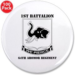 1B64AR - M01 - 01 - DUI - 1st Bn - 64th Armor Regt with Text 3.5" Button (100 pack)