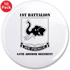 1B64AR - M01 - 01 - DUI - 1st Bn - 64th Armor Regt with Text 3.5" Button (10 pack)