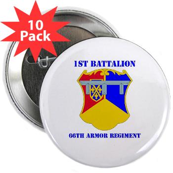 1B66AR - M01 - 01 - DUI - 1st Bn - 66th Armor Regt with Text - 2.25" Button (10 pack)